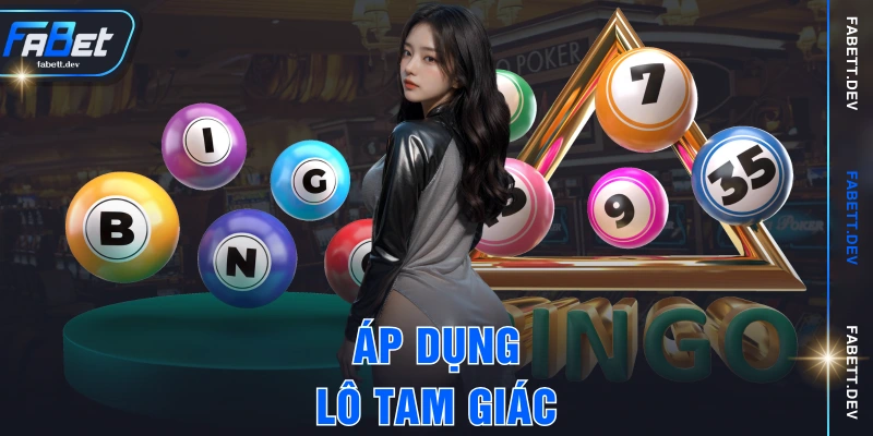 Áp dụng lô tam giác