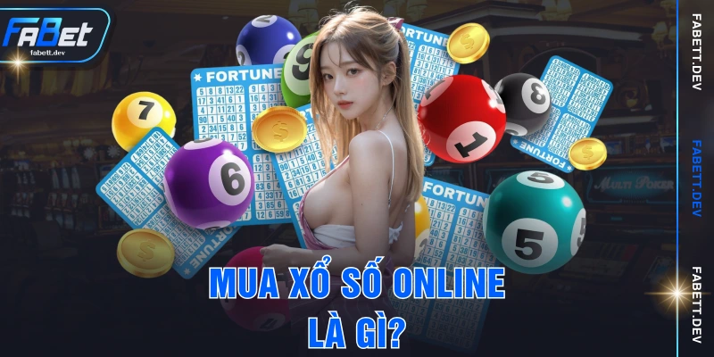 Mua xổ số online là gì?