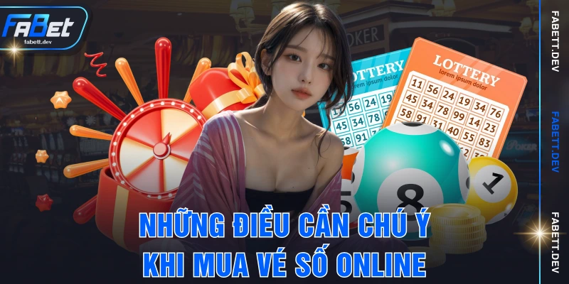 Những điều cần chú ý khi mua vé số online