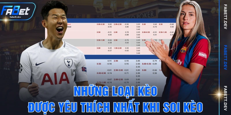 Những loại kèo được yêu thích nhất khi soi kèo