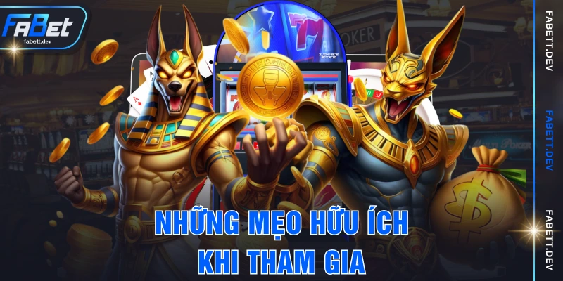 Những mẹo hữu ích khi tham gia