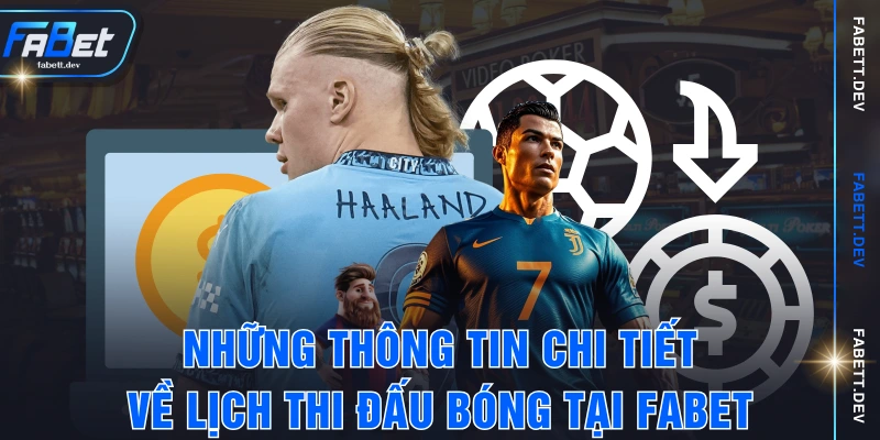 Những thông tin chi tiết về lịch thi đấu bóng tại FABET