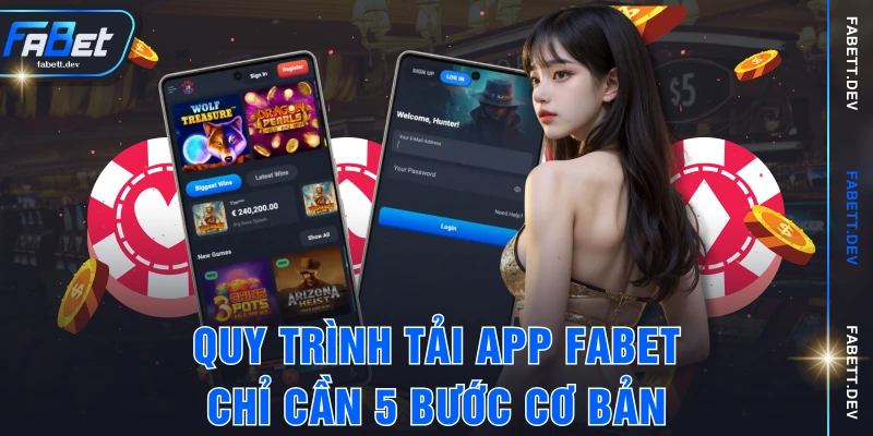 Quy trình tải app FABET chỉ cần 5 bước cơ bản