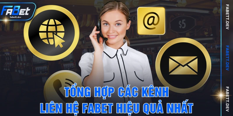 Tổng hợp các kênh liên hệ FABET hiệu quả nhất