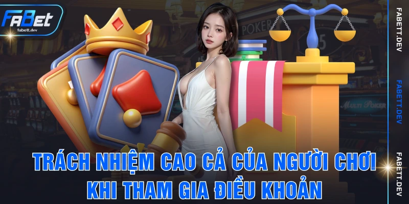 Trách nhiệm cao cả của người chơi khi tham gia điều khoản