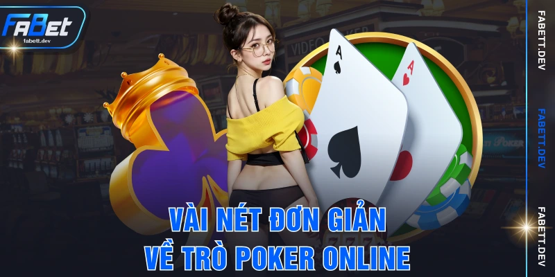 Vài nét đơn giản về trò Poker online